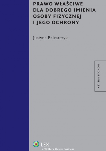 Prawo właściwe dla dobrego imienia osoby fizycznej i jego ochrony - Justyna Balcarczyk