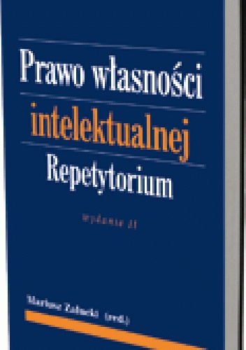 Prawo własności intelektualnej. Repetytorium - Mariusz Załucki