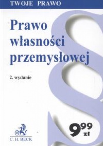 Prawo własności przemysłowej /Stan prawny: styczeń 2009 Twoje prawo - Aneta Flisek