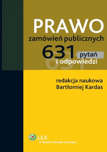 Prawo zamówień publicznych. 631 pytań i odpowiedzi - Bartłomiej Kardas
