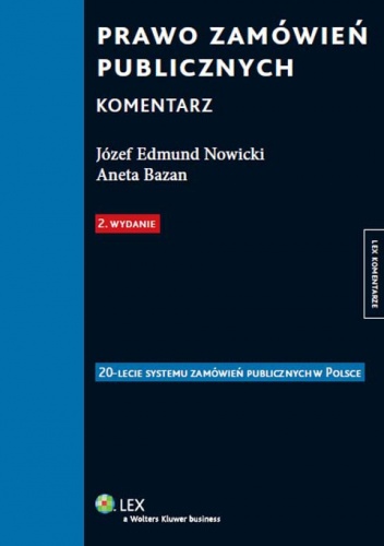 Prawo zamówień publicznych. Komentarz - Aneta Bazan, Józef Edmund Nowicki