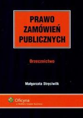 Prawo zamówień publicznych Orzecznictwo - Małgorzata Stręciwilk