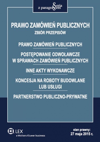 Prawo zamówień publicznych. Zbiór przepisów - praca zbiorowa