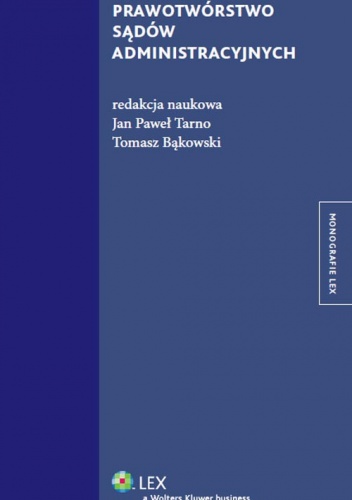 Prawotwórstwo sądów administracyjnych - Tomasz Bąkowski, Jan Paweł Tarno