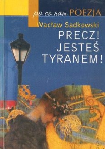 Precz! Jesteś tyranem! - Wacław Sadkowski