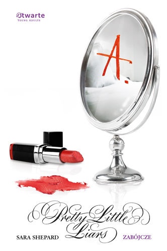 Pretty Little Liars. Zabójcze - Sara Shepard