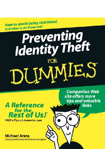 Preventing Identity Theft for dummies - Michael J. Arata Jr