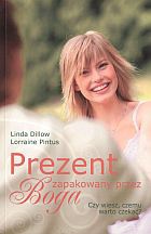 Prezent zapakowany przez Boga. Czy wiesz czemu warto czekać - Linda Dillow,  Pintus Lorraine
