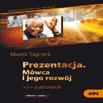 Prezentacja. Mówca i jego rozwój - Marek Stączek