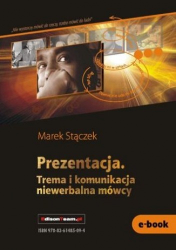 Prezentacja. Trema i komunikacja niewerbalna mówcy - Marek Stączek