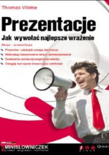 Prezentacje. Jak wywołać najlepsze wrażenie - Thomas Wieke
