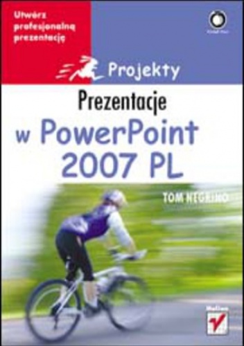 Prezentacje w PowerPoint 2007 PL. Projekty - Tom Negrino