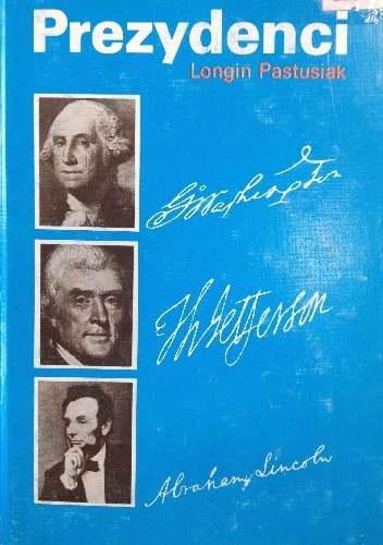 Prezydenci 1 Stany Zjednoczone od Jerzego Waszyngton do Abrahama Lincolna