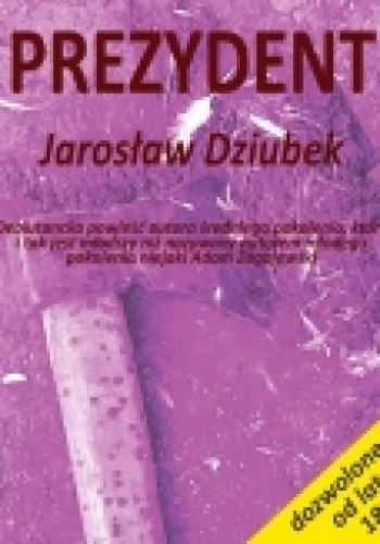 Prezydent - Jarosław Dziubek