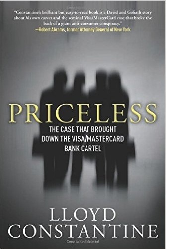 Priceless: The case that Brought Down the Visa/MasterCard Bank Cartel