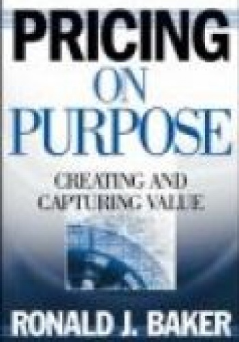 Pricing on Purpose - Ronald J. Baker
