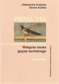 Prima via. Wstępna nauka języka łacińskiego - ćwiczenia - Aleksandra Krajczyk, Dorota Kubica