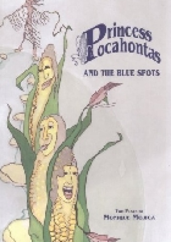 Princess Pocahontas and the Blue Spots - Monique Mojica
