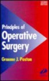 Principles of Operative Surgery 2e - G. Poston