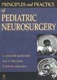 Principles & Practice of Pediatric Neurosurgery - A. Albright