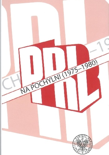 PRL na pochylni (1975–1980) - Dariusz Iwaneczko, Marcin Bukała