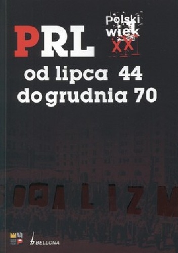 PRL od lipca 44 do grudnia 70 - Krzysztof Persak, Paweł Machcewicz