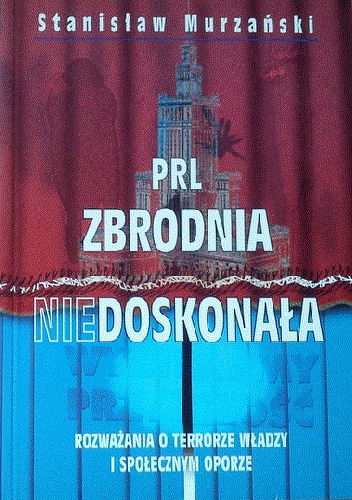 PRL - zbrodnia niedoskonała - Stanisław Murzański