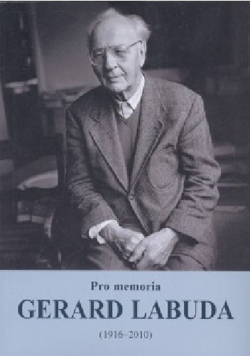 Pro memoria. Gerard Labuda (1916-2010) - Józef Borzyszkowski