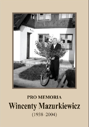 Pro memoria. Wincenty Mazurkiewicz (1938-2004) - Józef Borzyszkowski