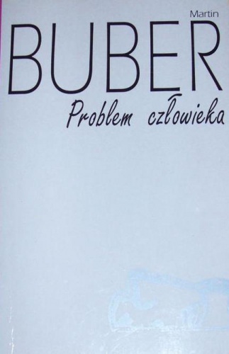 Problem człowieka - Martin Buber
