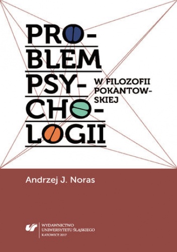 Problem psychologii w filozofii pokantowskiej - J. Noras Andrzej