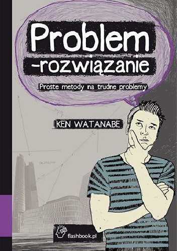 Problem - rozwiązanie. Proste metody na trudne problemy
