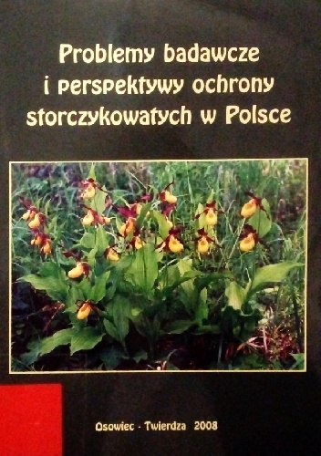Problemy badawcze i perspektywy ochrony storczykowatych w Polsce