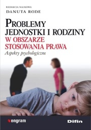 Problemy jednostki i rodziny w obszarze stosowania prawa. Aspekty psychologiczne - Danuta Rode