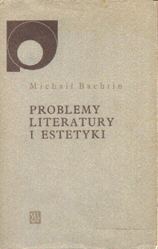 Problemy literatury i estetyki - Michaił Bachtin