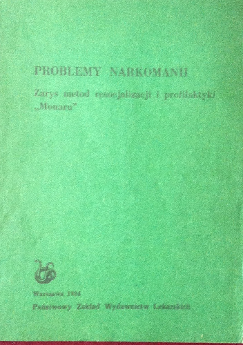Problemy narkomanii Zarys metod resocjalizacji i profilaktyki "Monaru" - Marek Kotański
