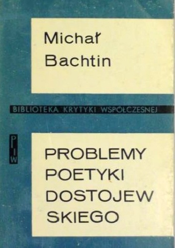 Problemy poetyki Dostojewskiego. - Michaił Bachtin
