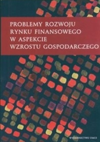 Problemy rozwoju rynku finansowego w aspekcie wzrostu gospodarczego - Piotr Karpuś