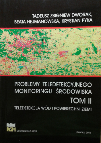 Problemy teledetekcyjnego monitoringu środowiska. Tom II - teledetekcja wód i powierzchni ziemi