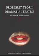 Problemy teorii dramatu i teatru - praca zbiorowa, Janusz Degler