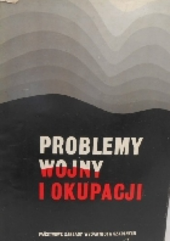 Problemy wojny i okupacji, 1939-1944