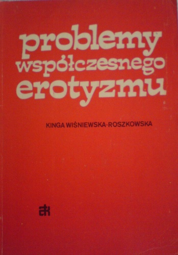 Problemy współczesnego erotyzmu - Kinga Wiśniewska-Roszkowska