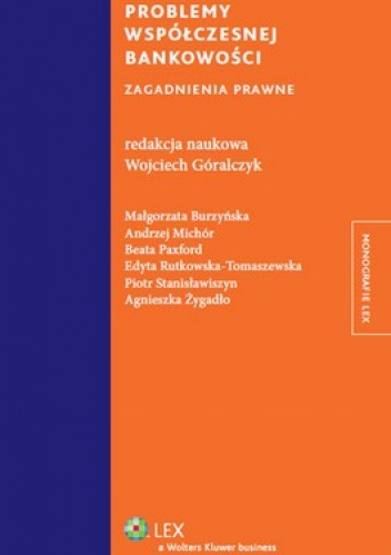 Problemy współczesnej bankowości. Zagadnienia prawne - Wojciech Góralczyk, Andrzej Michór