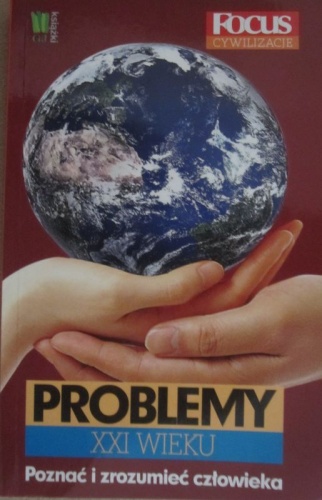 Problemy XXI wieku. Poznać i zrozumieć człowieka. - praca zbiorowa