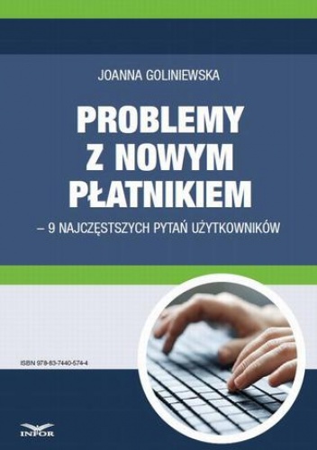 Problemy z nowym płatnikiem  9 najczęstszych pytań użytkowników - Goliniewska Joanna