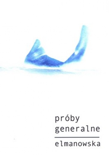 Próby generalne - Barbara Elmanowska