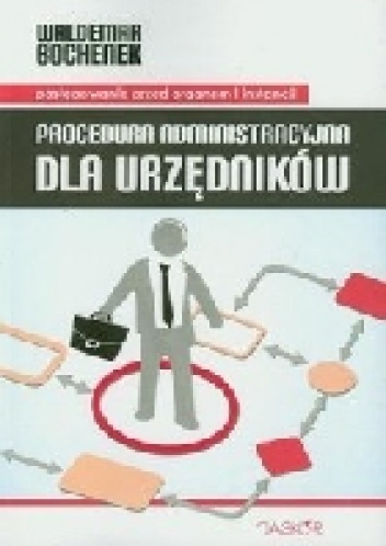 Procedura administracyjna dla urzędników - Waldemar Bochenek