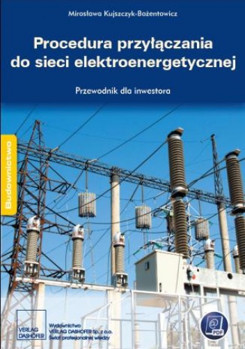 Procedura przyłączania do sieci elektroenergetycznej. Przewodnik inwestora - praca zbiorowa