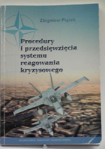 Procedury i przedsięwzięcia systemu reagowania kryzysowego - Zbigniew Piątek