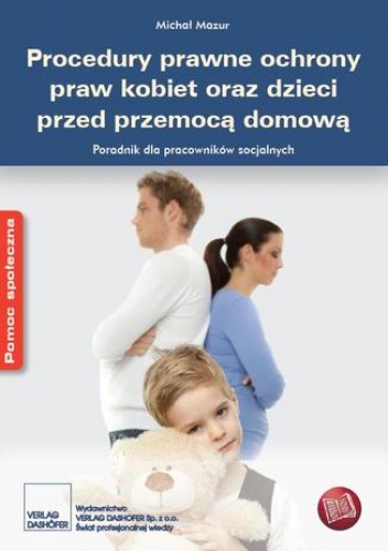 Procedury prawne ochrony praw kobiet oraz dzieci przed przemocą domową - Michał Mazur